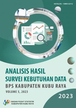 Analisis Hasil Survei Kebutuhan Data BPS Kabupaten Kubu Raya 2023